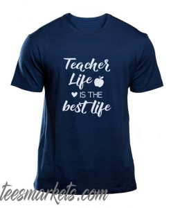 Teacher Life is the Best Life New T-Shirt