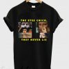 The Eyes Chico They Never Lie New T-Shirt