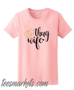 Thug Wife New T Shirt