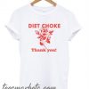 DIET CHOKE THANK YOU New t-shirt
