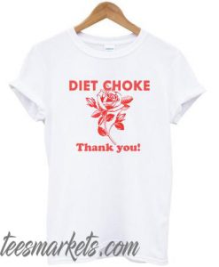 DIET CHOKE THANK YOU New t-shirt