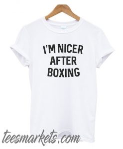 Im Nicer After Boxing New TShirt