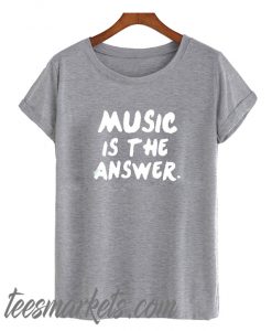 Music is the answer New T Shirt