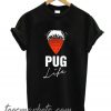 Pug Life New T Shirt