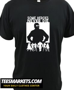 Some Heroes Never Die New T SHirt