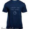 Support Your Local planet New t Shirt