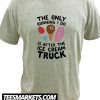 THE ONLY RUNNING I DO IS AFTER THE ICE CREAM TRUCK New T-SHIRT