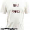 Texas Forever New T shirt