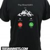 The Mountains New  T Shirt