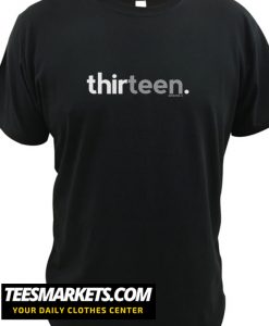 Thirteen New T Shirt