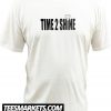 Time 2 Shine New T Shirt