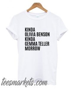 Kinda Olivia Benson New T Shirt