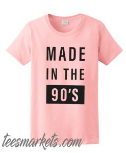 Made in the 90s New T Shirt