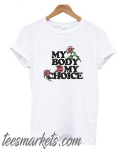 My Body My Choice New T-Shirt