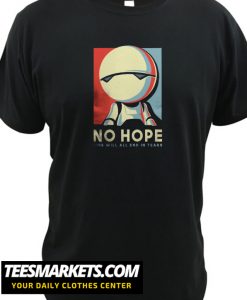 No Hope New T Shirt