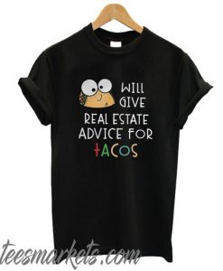 Real Estate Advice For Tacos New TShirt