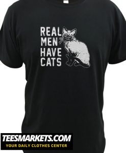 Real Men Have Cats New T Shirt