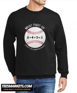 6432 baseball what part of don’t you understand New Sweatshirt