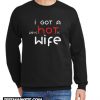 I got a Psychotic Wife New sweatshirt