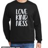 Love Kindness New Sweatshirt