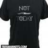 Not Today Arya Stark New T Shirt