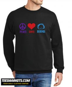 Peace Love Bernie Sanders New Sweatshirt