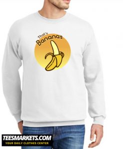 That’s Banana’s New Sweatshirt