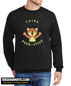 Think Pawsitive New Sweatshirt