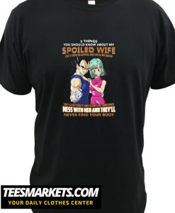 Vegeta And Bulma 3 Things You Should Know About My Wife New T SHirt