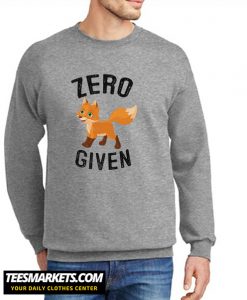 zero fox given New Sweatshirt