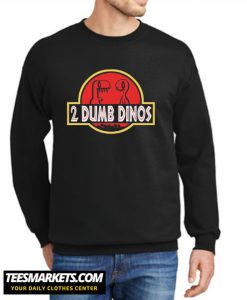 2 DUMB DINOS MEN'S New Sweatshirt