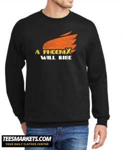 A Phoenix Will Rise New Sweatshirt