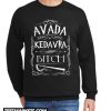 Avada Kedavra Bitch New Sweatshirt