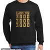 I love you 3000 dad New Sweatshirt