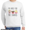 I'm Here for the Snacks New Sweatshirt