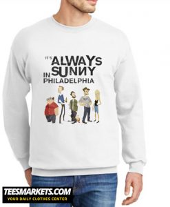 It's Always Sunny in Philadelphia New Sweatshirt