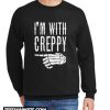 I’m With Creepy New Sweatshirt