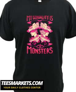 MY SEXUALITY IS MONSTERS New T-SHIRT