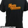 Nasty Woman New T-Shirt