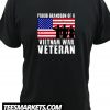 Proud Grandson Of a Vietnam War veteran New T Shirt