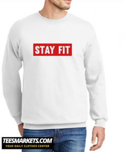 Stay Fit New Sweatshirt