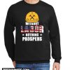 Without Labor Nothing Prospers New Sweatshirt