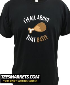 'm All About That Baste New T Shirt