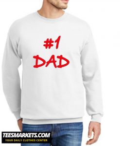 #1 Dad T Shirt New Sweatshirt