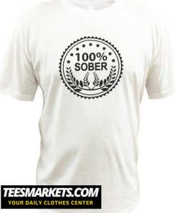 100 Percent Sober New T shirt
