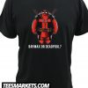 Baymax Or Deadpool New T Shirt