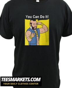 Mr T You Can Do It New T shirt