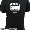 Nureses helping patients one hand at a time New T shirt