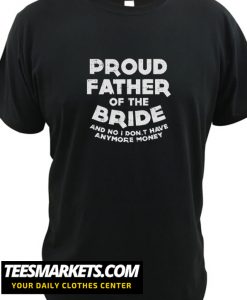 Proud Father Of The Bride New T Shirt
