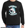 Science Is Magical New Sweatshirt